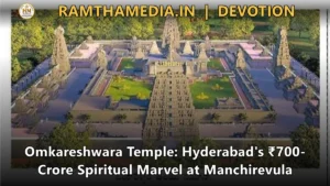 Omkareshwara Temple: Hyderabad's ₹700-Crore Spiritual Marvel at Manchirevula