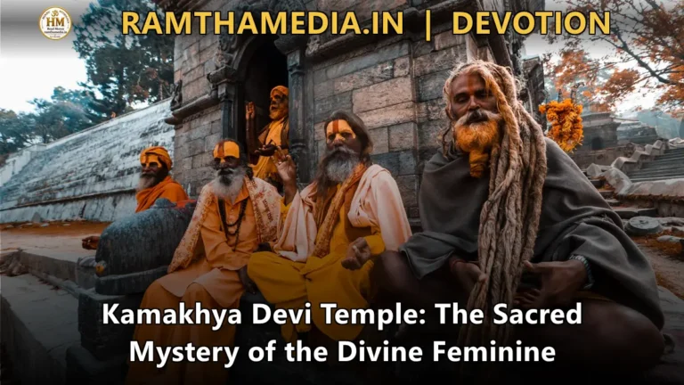 Kamakhya Devi Temple: The Sacred Mystery of the Divine Feminine