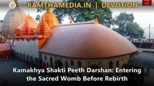 Kamakhya Shakti Peeth Darshan: Entering the Sacred Womb Before Rebirth