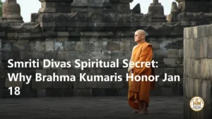 Smriti Divas Spiritual Secret: Why Brahma Kumaris Honor Jan 18