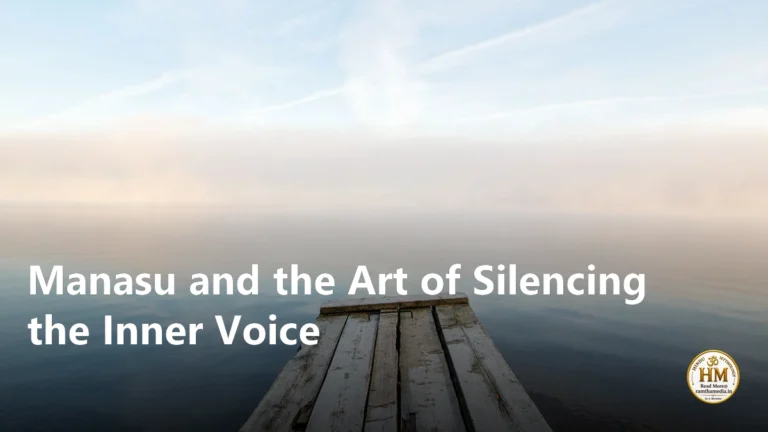 Manasu and the Art of Silencing the Inner Voice