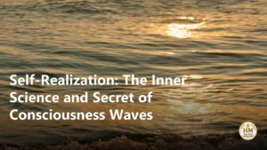 Self-Realization: The Inner Science and Secret of Consciousness Waves