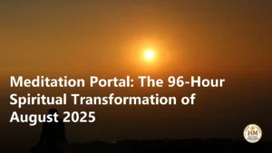 Meditation Portal: The 96-Hour Spiritual Transformation of August 2025