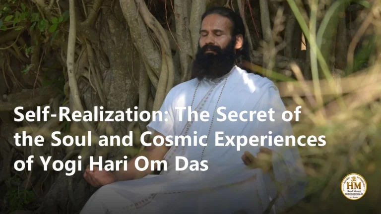 Self-Realization: The Secret of the Soul and Cosmic Experiences of Yogi Hari Om Das