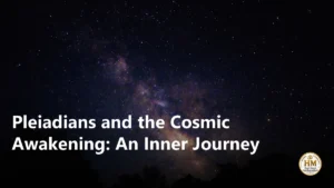 Pleiadians and the Cosmic Awakening: An Inner Journey