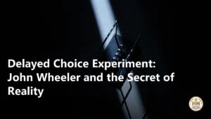 Delayed Choice Experiment: John Wheeler and the Secret of Reality