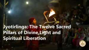 Jyotirlinga: The Twelve Sacred Pillars of Divine Light and Spiritual Liberation