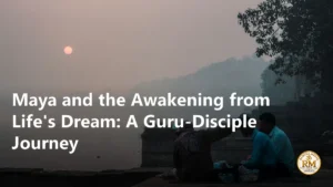 Maya and the Awakening from Life's Dream: A Guru-Disciple Journey