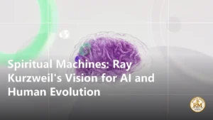 Spiritual Machines: Ray Kurzweil's Vision for AI and Human Evolution