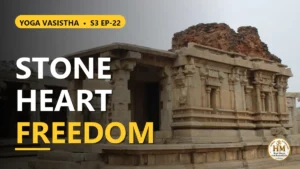 Pashanatulyam: Can a Heart of Stone Truly Set King Vidooratha Free? | Yoga Vasistha S3 EP-22