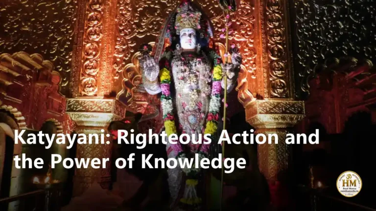 Katyayani: Righteous Action and the Power of Knowledge
