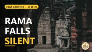 Sri Rama Renounces Everything and Falls Silent as the Assembly Stood Stunned | Yoga Vasistha S1 EP-22
