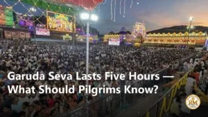 Garuda Seva Lasts Five Hours — What Should Pilgrims Know?