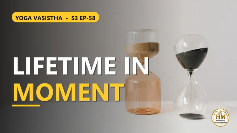 What Illusion Did Lavana See? Sixty Years in a Single Moment | Yoga Vasistha S3 EP-58