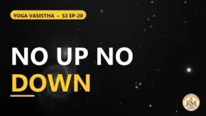 Where Do Up, Down, and Direction Come From in Countless Universes? | Yoga Vasistha S3 EP-20